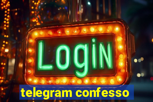 telegram confesso